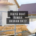 Biaya Buat Rumah Ukuran 9x12