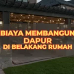 Biaya Membangun Dapur di Belakang Rumah