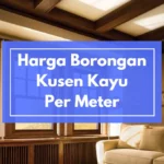 Harga Borongan Kusen Kayu Per Meter Terbaru