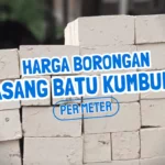 Harga Borongan Pasang Batu Kumbung Per Meter