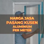 Harga Jasa Pasang Kusen Aluminium Per Meter