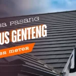 Harga Pasang Kerpus Genteng Per Meter Terbaru