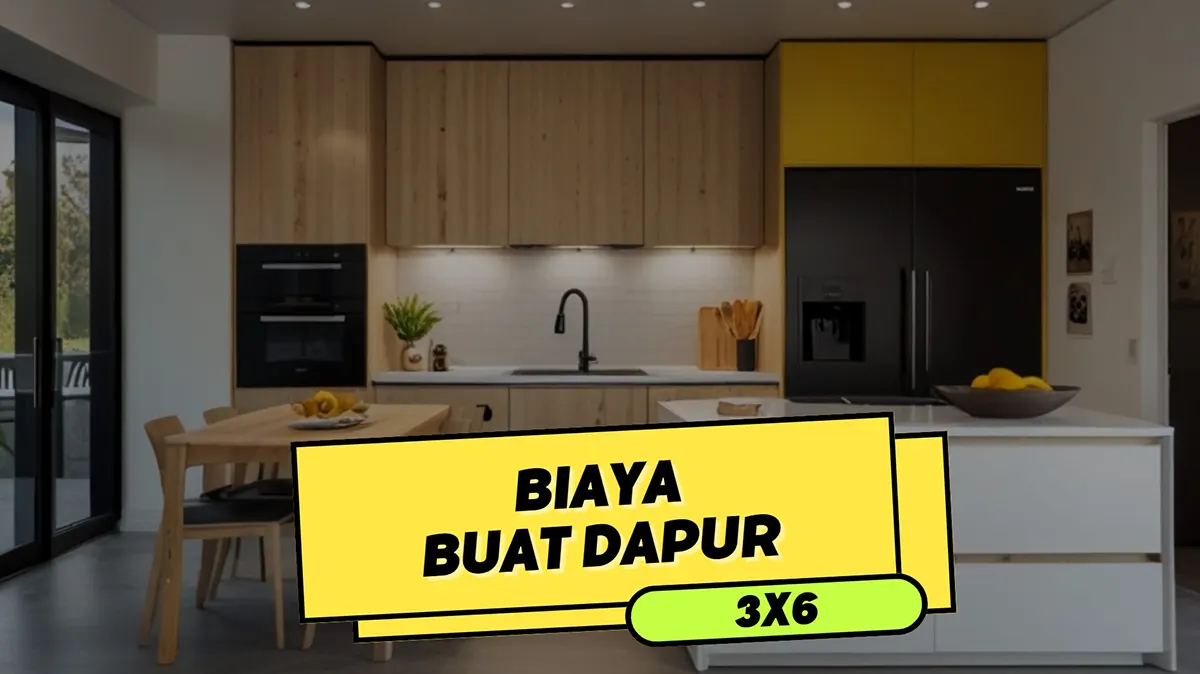 Biaya Buat Dapur 3x6, Estimasi dan RAB Terakurat 2024