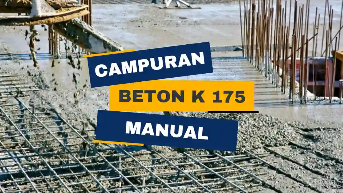 Campuran Beton K 175 Manual SNI, Analisa Dan Komposisi!