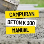 Campuran Beton K 300 Manual SNI, Komposisi dan Ukuran