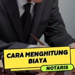 Cara Menghitung Biaya Notaris