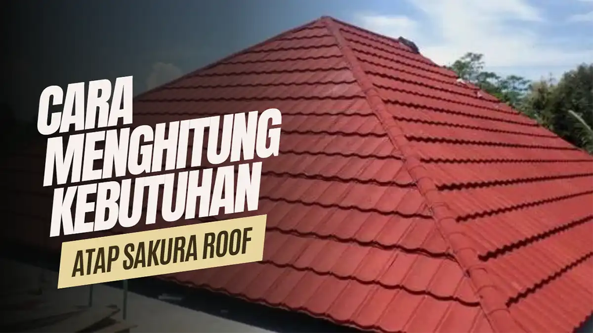 Cara Menghitung Kebutuhan Atap Sakura Roof Semua Ukuran