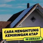 Cara Menghitung Kemiringan Atap 30 Derajat