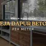 Harga Borongan Meja Dapur Beton Cor Per Meter