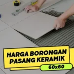 Harga Borongan Pasang Keramik 60x60