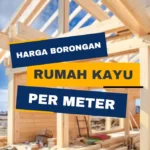 Harga Borongan Rumah Kayu Per Meter Terbaru