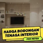 Harga Borongan Tenaga Interior Per Meter