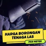 Harga Borongan Tenaga Las Per Meter