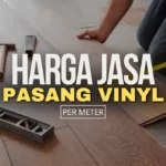 Harga Jasa Pasang Vinyl Per Meter, Tenaga dan Bahan