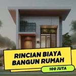 Rincian Biaya Bangun Rumah 100 Juta