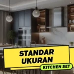 Standar Ukuran Kitchen Set