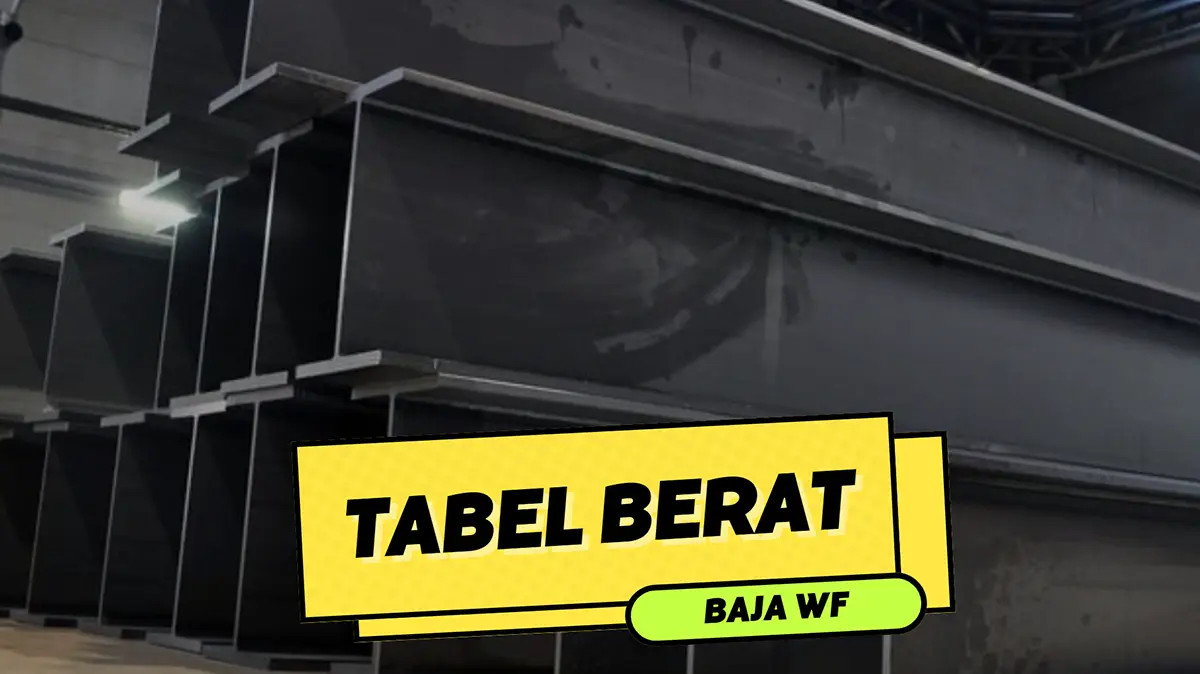 Tabel Berat Baja Wf Sni Semua Ukuran 2024