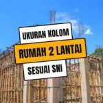 Ukuran Kolom Rumah 2 Lantai Minimalis Sesuai Standar