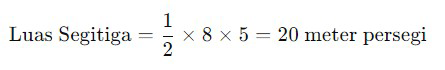 alas segitiga (lebar atap) adalah 8 meter